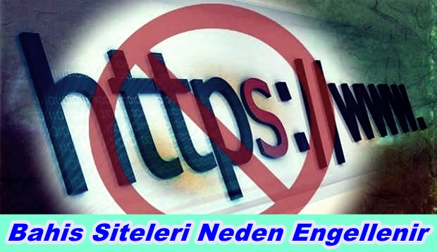 Bahis Siteleri Neden Engellenir